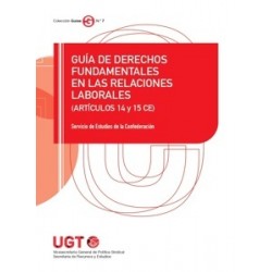 Guía de Derechos Fundamentales en las Relaciones Laborales (Artículos 14 y 15 Ce)
