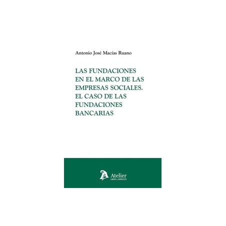 Fundaciones en el marco de las empresas sociales. El caso de las fundaciones bancarias