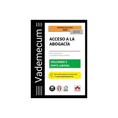 Vademecum Acceso a la Abogacía. Volumen V. Parte Específica Laboral 'Temario Desarrollado de la Materia Laboral del Examen de A