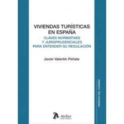 Viviendas Turísticas en España: Claves Normativas y Jurisprudenciales para Entender su Regulación