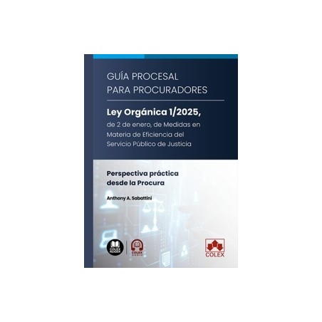 Guía procesal para procuradores. Ley Orgánica 1/2025, de 2 de enero, de Medidas en Materia de Eficiencia del Ser