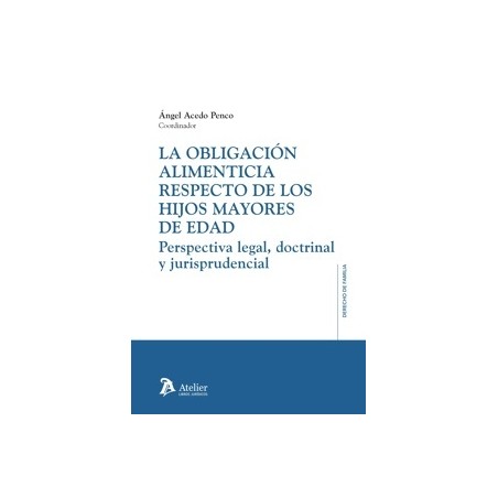 La obligación alimenticia respecto de los hijos mayores de edad 'Perspectiva legal, doctrinal y jurisprudencia'