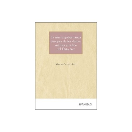 La nueva gobernanza europea de los datos: análisis jurídico del Data Act