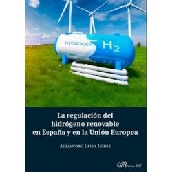 REGULACIÓN DEL HIDRÓGENO RENOVABLE EN ESPAÑA Y EN LA UNIÓN EUROPEA