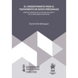 El consentimiento para el tratamiento de datos personales. Nuevos desafíos en la era del big data...