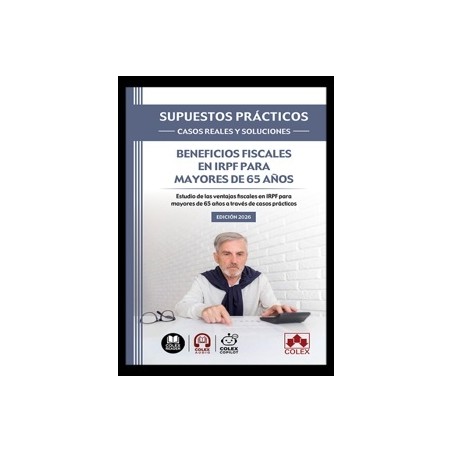 Supuestos prácticos: casos reales y soluciones. Beneficios fiscales en IRPF para mayores de 65 años