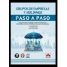 Grupos de empresas y holdings. Paso a paso 'Guía sobre las principales cuestiones tributarias y mercantiles en torno al holding