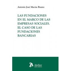 Fundaciones en el marco de las empresas sociales. El caso de las fundaciones bancarias