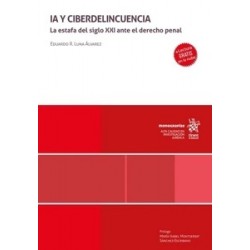 IA y ciberdelincuencia. La estafa del siglo XXI ante el derecho penal