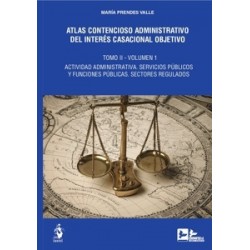 Atlas contencioso administrativo del interés casacional objetivo. Tomo II. Dos volúmenes