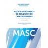 Los MASC y su incidencia en los procesos judiciales 'Cuestiones prácticas y formularios. Ley Orgánica 1/2025'