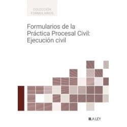 Formularios de la Práctica Procesal Civil: Ejecución Civil 'Papel + Digital'