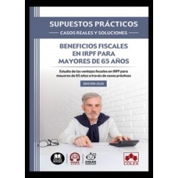 Supuestos prácticos: casos reales y soluciones. Beneficios fiscales en IRPF para mayores de 65 años