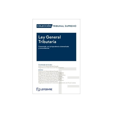 Ley General Tributaria. Comentada, con jurisprudencia sistematizada y concordancias