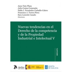 Nuevas tendencias en el Derecho de la competencia y de la Propiedad Industrial e Intelectual V