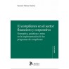 El compliance en el sector financiero y corporativo: Normativa, prácticas y retos en la implementación