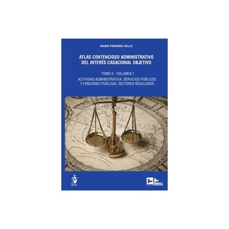 Atlas contencioso administrativo del interés casacional objetivo. Tomo II. Dos volúmenes