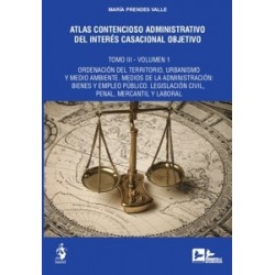 Atlas contencioso administrativo del interés casacional objetivo. Tomo III. Dos volúmenes