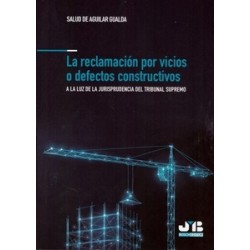 La Reclamación por Vicios o Defectos Constructivos 'A la Luz de la Jurisprudencia del Tribunal...