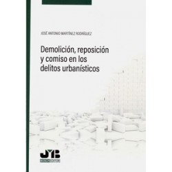 Demolición, reposición y comiso en los delitos urbanísticos