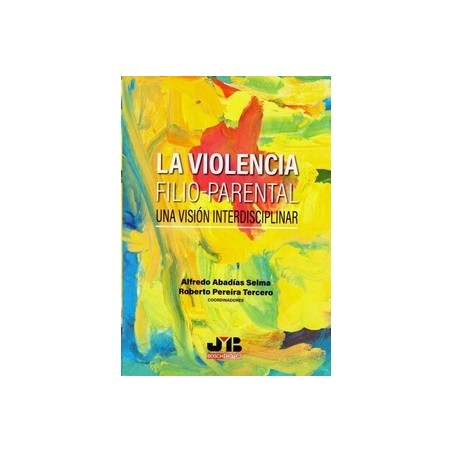 La Violencia Filio-Parental 'Una Visión Interdisciplinar'