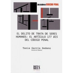 El Delito de Trata de Seres Humanos: el Artículo 177 Bis del Código Penal