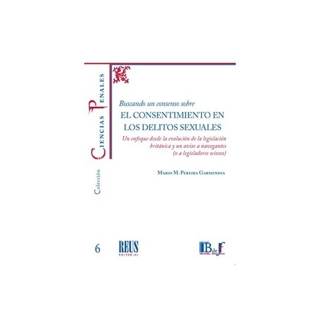 Buscando un consenso sobre el consentimiento en los delitos sexuales 'Un enfoque desde la evolución de la legislación británica