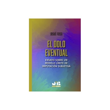 El dolo eventual 'Ensayo sobre un modelo límite de imputación subjetiva'