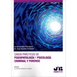 CASOS PRÁCTICOS DE PSICOPATOLOGÍA Y PSICOLOGÍA CRIMINAL Y FORENSE