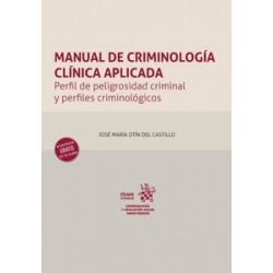 Manual de criminología clínica aplicada 'Perfil de peligrosidad criminal y perfiles criminológicos'