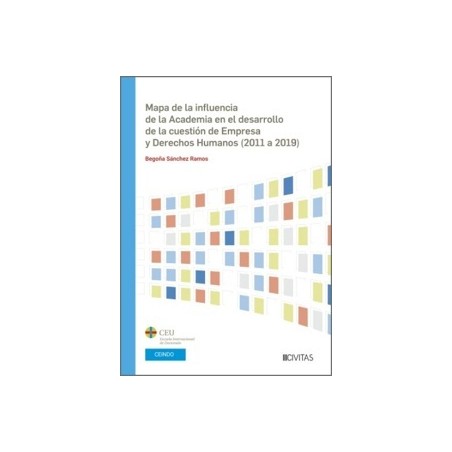 Mapa de la influencia de la Academia en el desarrollo de la cuestión de Empresa y Derechos Humanos (2011 a 2019)