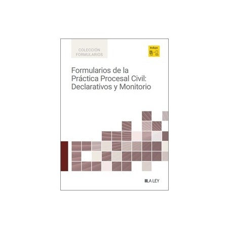 Formularios de la Práctica Procesal Civil: Declarativos y Monitorio 'Papel + Digital'