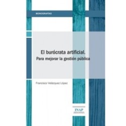 El burócrata artificial 'Para mejorar la gestión pública'