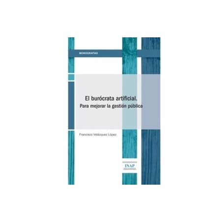 El burócrata artificial 'Para mejorar la gestión pública'
