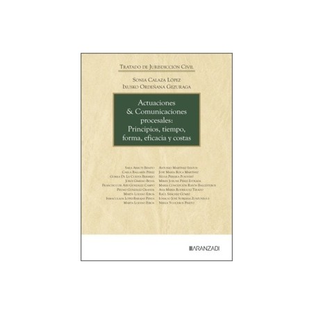 Actuaciones y comunicaciones procesales: Principios, tiempo, forma, eficacia y costas 'TRATADO DE JURISDICCION CIVIL'