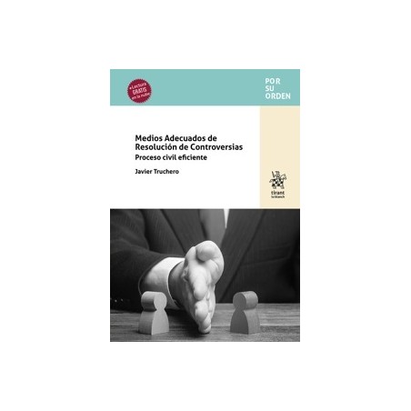 Medios adecuados de resolución de controversias. Proceso civil eficiente
