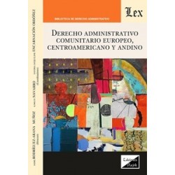 Derecho Administrativo comunitario europeo, centroamericano y andino