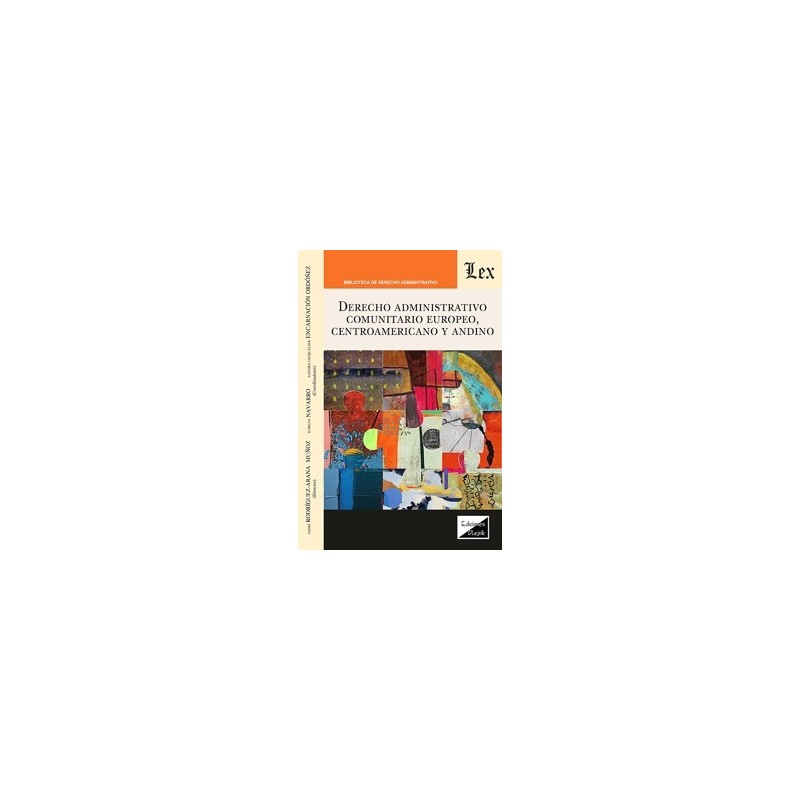 Derecho Administrativo comunitario europeo, centroamericano y andino