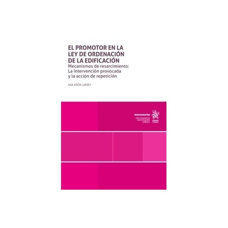 El promotor en la Ley de ordenación de la edificación 'Mecanismos de resarcimiento'