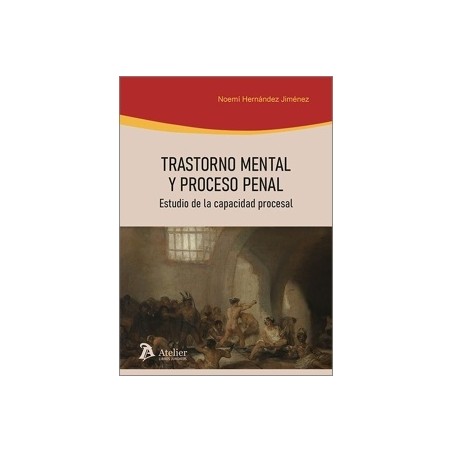 Trastorno Mental y Proceso Penal 'Estudio de la Capacidad Procesal'