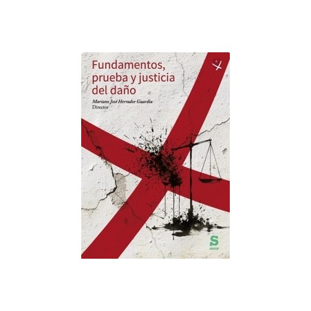 Fundamentos, Prueba y Justicia del Daño
