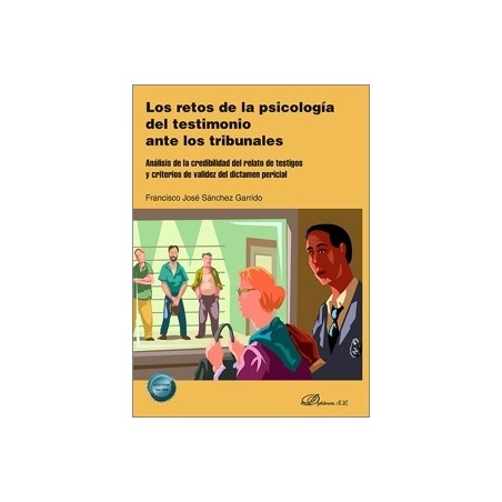 Los Retos de la Psicología del Testimonio ante los Tribunales 'Análisis de la Credibilidad del Relato de Testigos y Criterios d