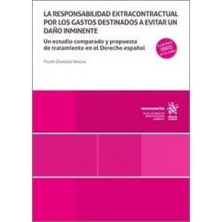 La Responsabilidad Extracontractual por los Gastos Destinados a Evitar un Daño Inminente 'Un...