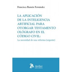 La aplicación de la inteligencia artificial para otorgar testamento ológrafo en el Código Civil...