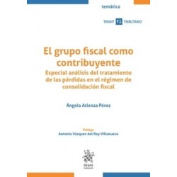 El Grupo Fiscal como Contribuyente. Especial Análisis del Tratamiento de las Pérdidas en el...