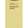 El Derecho Dúctil 'Ley, Derechos, Justicia'