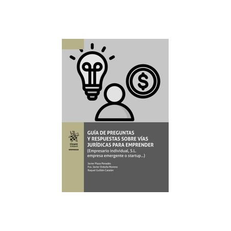 Guía de Preguntas y Respuestas sobre Vías Jurídicas para Emprender 'Empresario Individual S. L. Empresa Emergente o Startup . .
