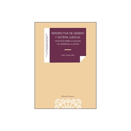 Perspectiva de Género y Sistema Judicial 'Un Estudio sobre la Igualdad y el Género en la Justicia'