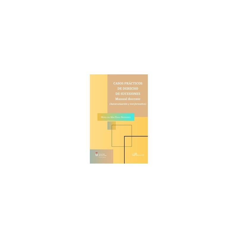 Casos prácticos de derecho de sucesiones. Manual docente 'Autoevaluación y test formativo'