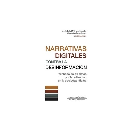 NARRATIVAS DIGITALES CONTRA LA DESINFORMACIÓN 'VERIFICACIÓN DE DATOS Y ALFABETIZACIÓN EN LA SOCIEDAD DIGITAL'